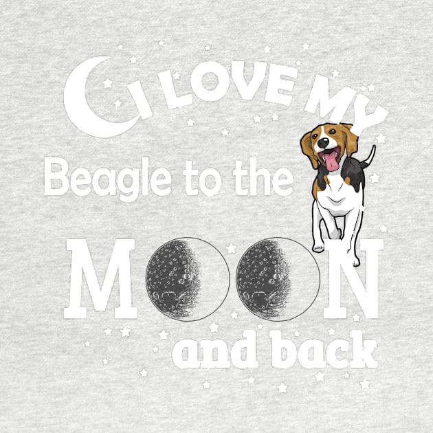 I love My Beagle To The Moon And Back by zackmuse1